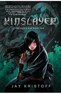 Kinslayer: The Lotus War Book Two