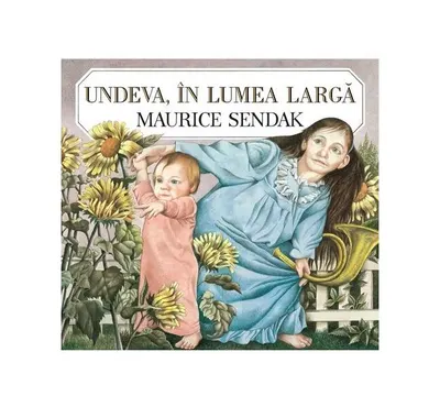 Undeva, în lumea largă - Hardcover - Maurice Sendak
