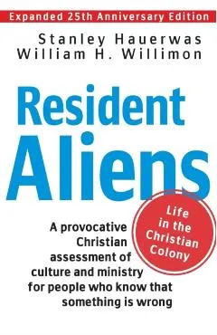 Resident Aliens: Life in the Christian Colony
