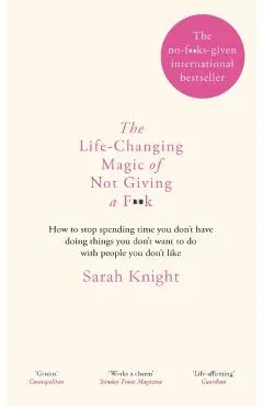 Life-Changing Magic of Not Giving a F**K