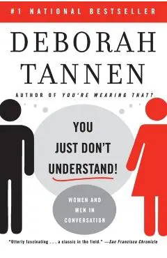 You Just Don't Understand: Women and Men in Conversation
