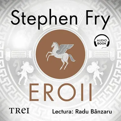 Eroii. Muritori şi monştri, căutări şi aventuri - Audiobook