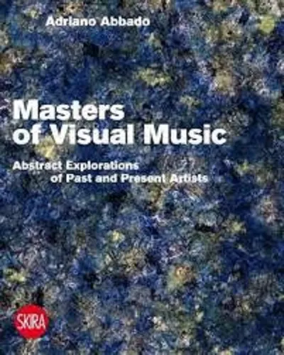 Visual Music Masters: Abstract Explorations: History and Contemporary Research