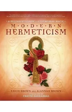 Modern Hermeticism: A Beginner's Guide to Ceremonial Magic