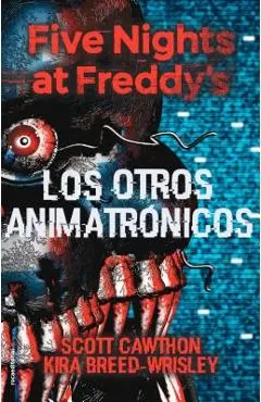 Five Nights at Freddy's. Los Otros Animatronicos