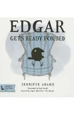 Edgar Gets Ready for Bed Board Book: Inspired by Edgar Allan Poe's the Raven