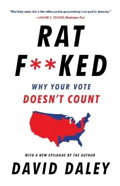 Ratf**ked: Why Your Vote Doesn't Count