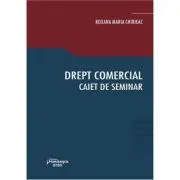 Drept comercial. Caiet de seminar