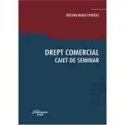 Drept comercial. Caiet de seminar