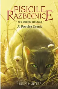 Pisicile războinice. Sub semnul stelelor. Al patrulea ucenic (Vol.19) - Paperback brosat - Erin Hunter