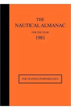 The Nautical Almanac for the Year 1981: For Training Purposes Only