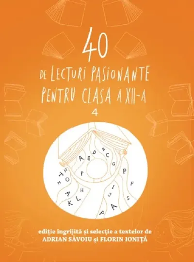 40 de Lecturi Pasionate pentru Liceu. Clasa a Xii-a
