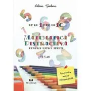 Matematica distractiva pentru pitici isteti