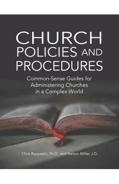 Church Policies and Procedures: Common-Sense Guides for Administering Churches in a Complex World: Common