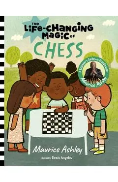 The Life-Changing Magic of Chess: A Beginner's Guide with Grandmaster Maurice Ashley