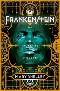 Frankenstein sau Prometeul modern - Paperback brosat - Mary Shelley