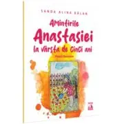 Amintirile Anastasiei la varsta de cinci ani. Poezii ilustrate