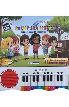 Aventura muzicala. Prima mea carte cu pianina