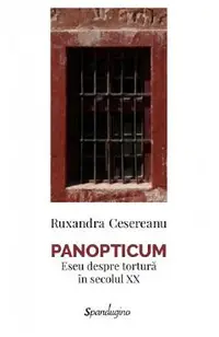 Panopticum. Eseu despre tortura in secolul XX
