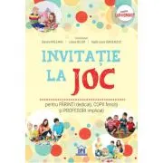 Invitatie la joc pentru parinti dedicati, copii fericiti si profesori implicati