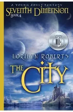 Seventh Dimension - The City: A Young Adult Fantasy