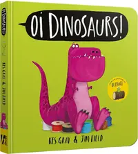 Oi Dinosaurs! (Board Book)