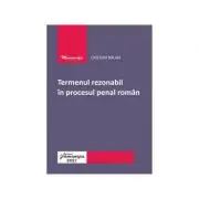 Termenul rezonabil in procesul penal roman