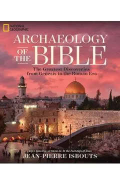 Archaeology of the Bible: The Greatest Discoveries from Genesis to the Roman Era