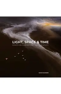 Light, Space, and Time: Essays on Camera Craft and Creativity