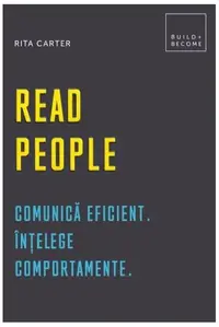 Read people. Comunică eficient. Înțelege comportamente - Hardcover - Rita Carter