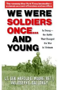 We Were Soldiers Once... and Young: Ia Drang - The Battle That Changed the War in Vietnam