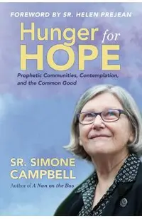 Hunger for Hope: Prophetic Communities, Contemplation, and the Common Good
