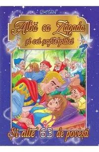 Alba ca Zapada si cei sapte pitici. Si alte 63 de povesti