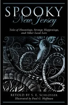 Spooky New Jersey: Tales of Hauntings, Strange Happenings, and Other Local Lore, Second Edition