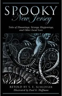 Spooky New Jersey: Tales of Hauntings, Strange Happenings, and Other Local Lore, Second Edition