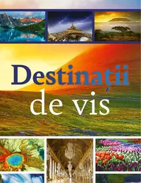 Destinații de vis - Hardcover - ***