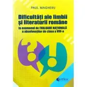 Dificultati ale limbii si literaturii romane Evaluare Nationala clasa 8