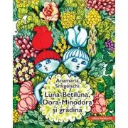 Luna-Betiluna, Dora-Minodora si gradina