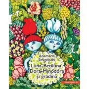 Luna-Betiluna, Dora-Minodora si gradina
