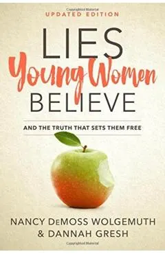 Lies Young Women Believe: And the Truth That Sets Them Free