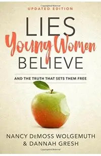 Lies Young Women Believe: And the Truth That Sets Them Free