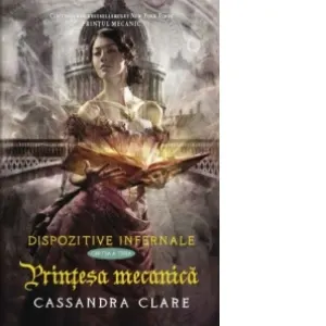 Printesa mecanica (cartea a treia din seria Dispozitive infernale)