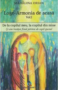 Logo-armonia de acasa Vol.1: De la copilul meu, la copilul din mine