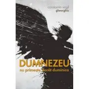 Dumnezeu nu primeste decat duminica