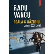 Boala & Razboiul. Jurnal, 2020-2024