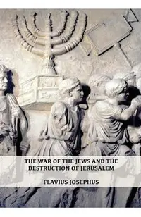 The War of the Jews and the Destruction of Jerusalem: (7 Books in 1, Large Print) (1) (History of the Wars of the Jews and Their Antiquities) (Spanish