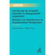Interferente ale dreptului afacerilor in managementul organizatiei / Business Law Interferences in Organizational Management