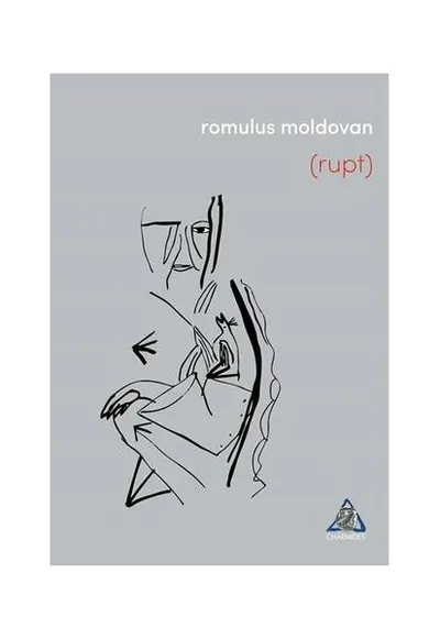 Rupt - Paperback brosat - Romulus Moldovan