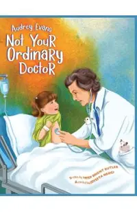 Audrey Evans: Not Your Ordinary Doctor
