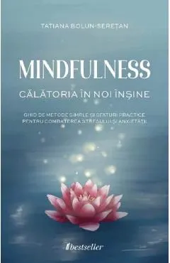 Mindfulness. Calatoria in noi insine